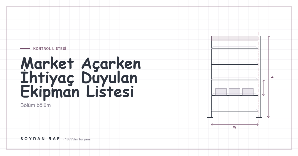 Market Açarken İhtiyaç Duyulan Ekipman Listesi